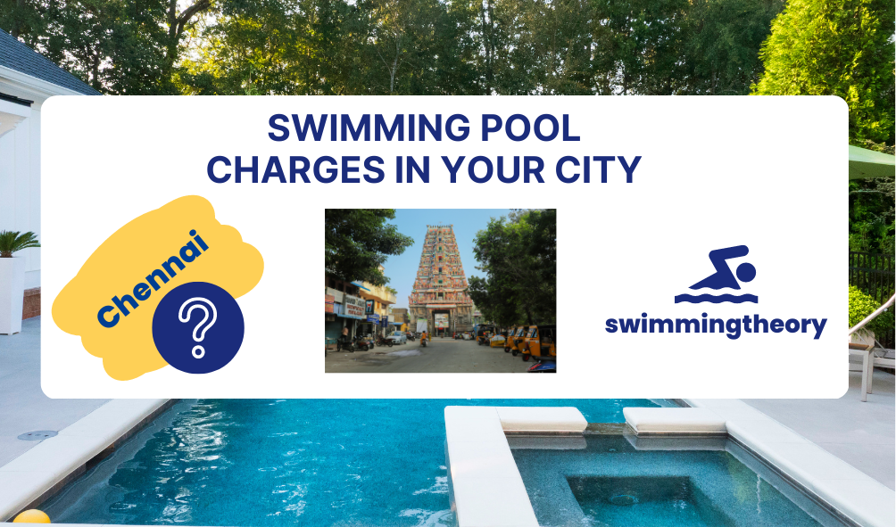 Latest Swimming Pool Charges in Chennai – 2024